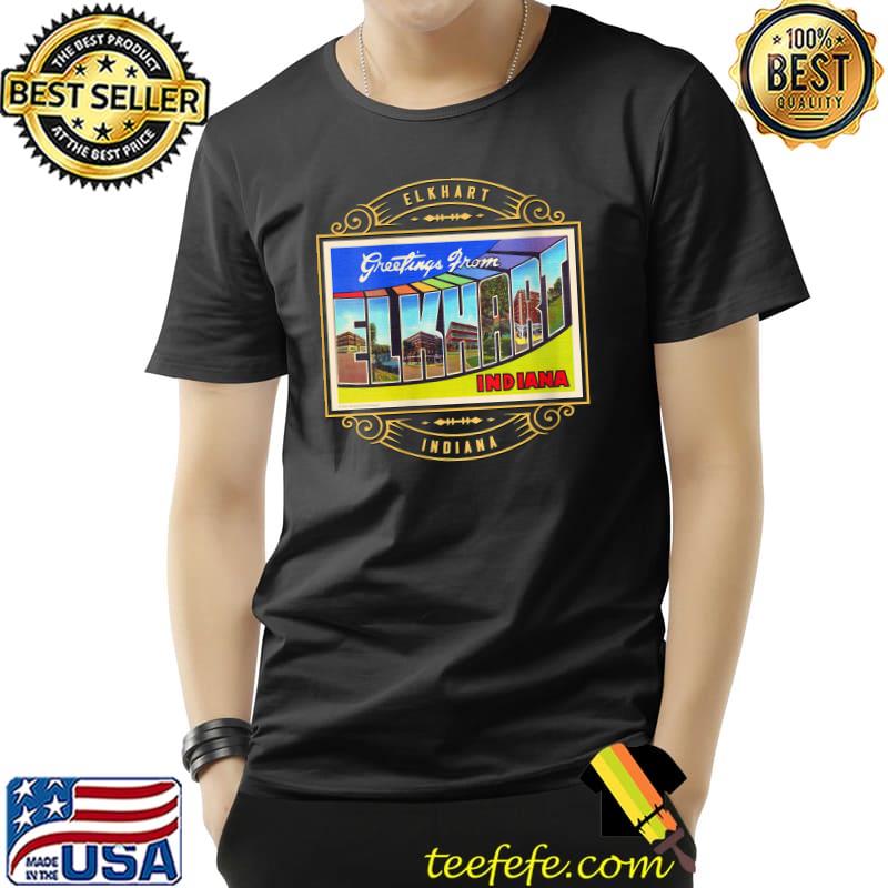 Elkhart Indiana IN Large Letter Postcard Ornate T-Shirt Unisex Elkhart Indiana IN Large Letter Postcard Ornate T-Shirt Unisex