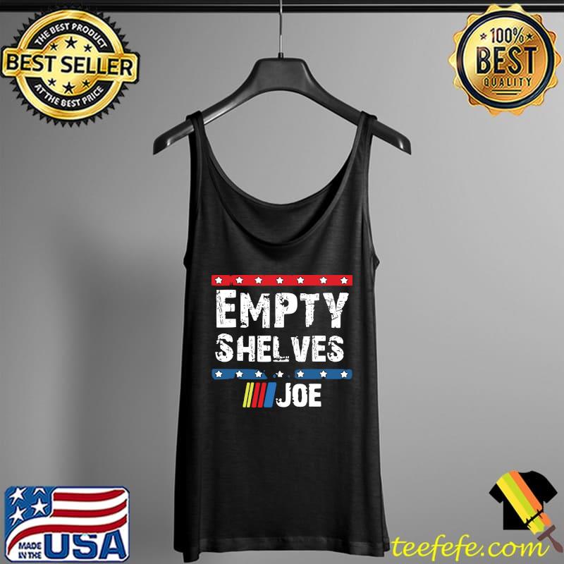 Empty Shelves Joe T-Shirt Tank Top Empty Shelves Joe T-Shirt Tank Top