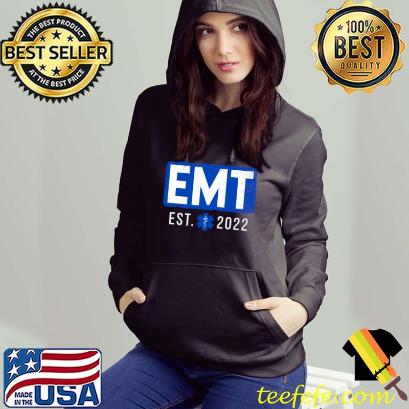 EMT Established Est 2022 EMS Paramedic Medic Graduation T-s Hoodie EMT Established Est 2022 EMS Paramedic Medic Graduation T-s Hoodie