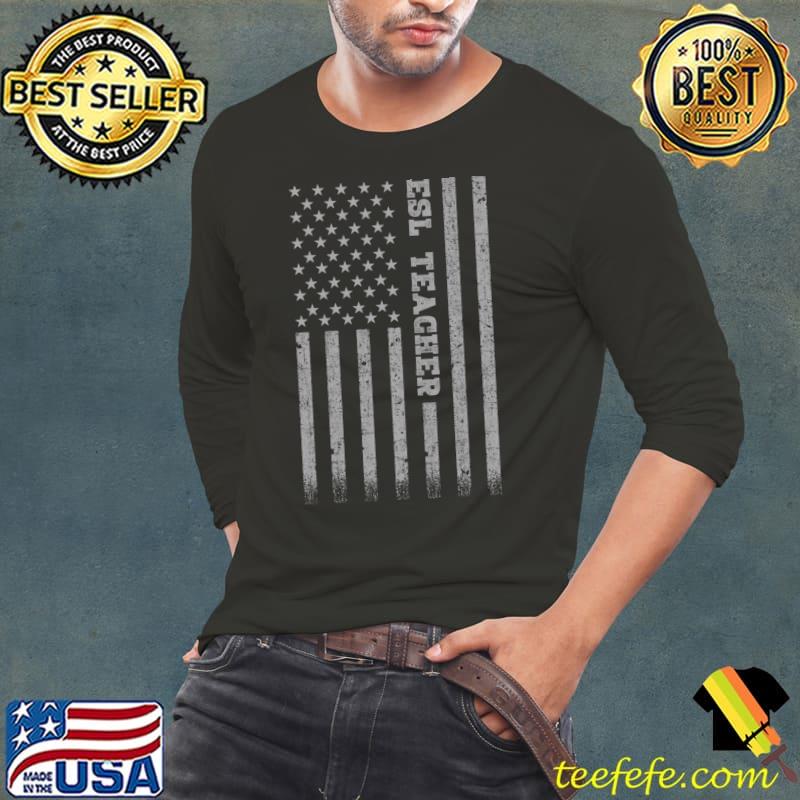 ESL Teacher American Flag T-s Long Sleeve Tee ESL Teacher American Flag T-s Long Sleeve Tee