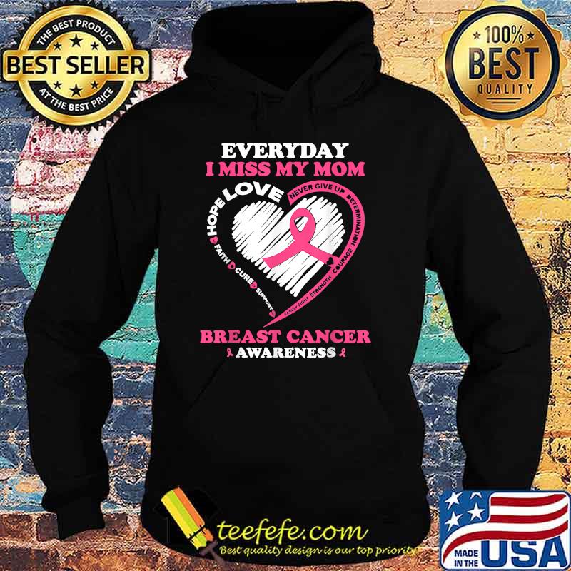 Everyday I Miss My Mom Cute Pink Breast Cancer Awareness T-Shirt Hoodie Everyday I Miss My Mom Cute Pink Breast Cancer Awareness T-Shirt Hoodie