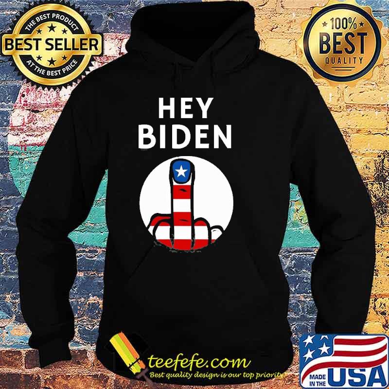 F Biden Hey Biden F You American Flag Hand Giving Finger Shirt Hoodie F Biden Hey Biden F You American Flag Hand Giving Finger Shirt Hoodie