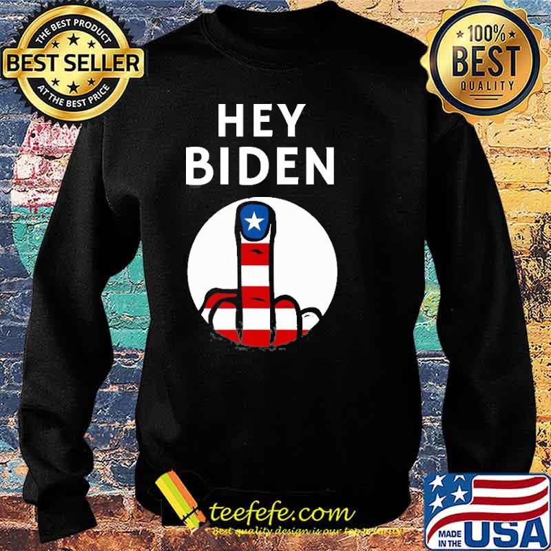 F Biden Hey Biden F You American Flag Hand Giving Finger Shirt Sweater F Biden Hey Biden F You American Flag Hand Giving Finger Shirt Sweater