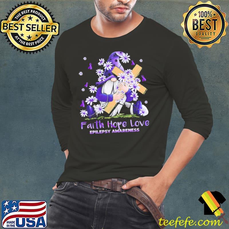 Faith Hope Love Epilepsy Awareness Gnomes Shirt