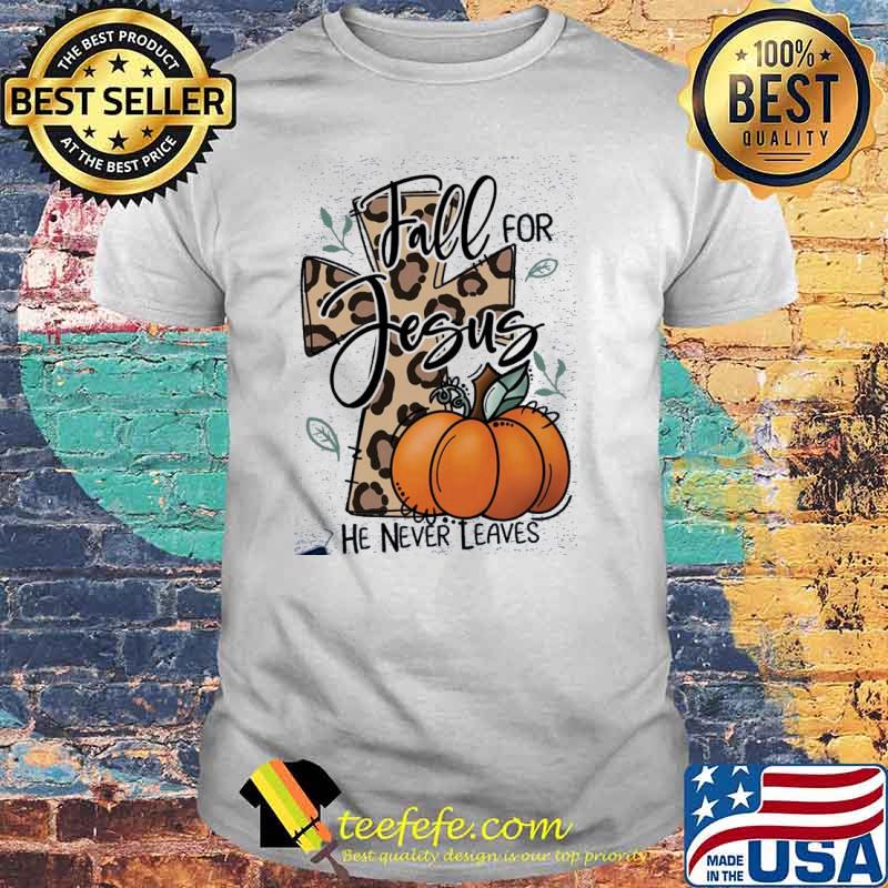 Fall for jesus he never leaves cross leopard pumpkin shirt