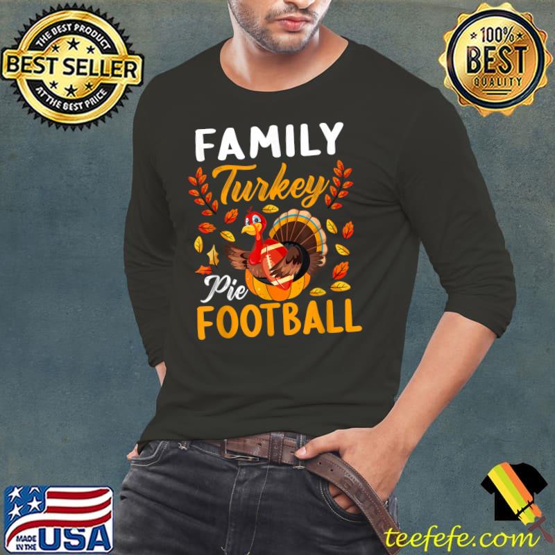 Family Thanksgiving Pie Football - Cartoon Turkey Autumn T-Shirt Long Sleeve Tee Family Thanksgiving Pie Football - Cartoon Turkey Autumn T-Shirt Long Sleeve Tee