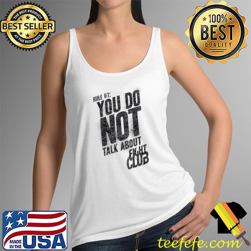 Fight Club Rule You Do Not Talk About Shirt Tank Top Fight Club Rule You Do Not Talk About Shirt Tank Top