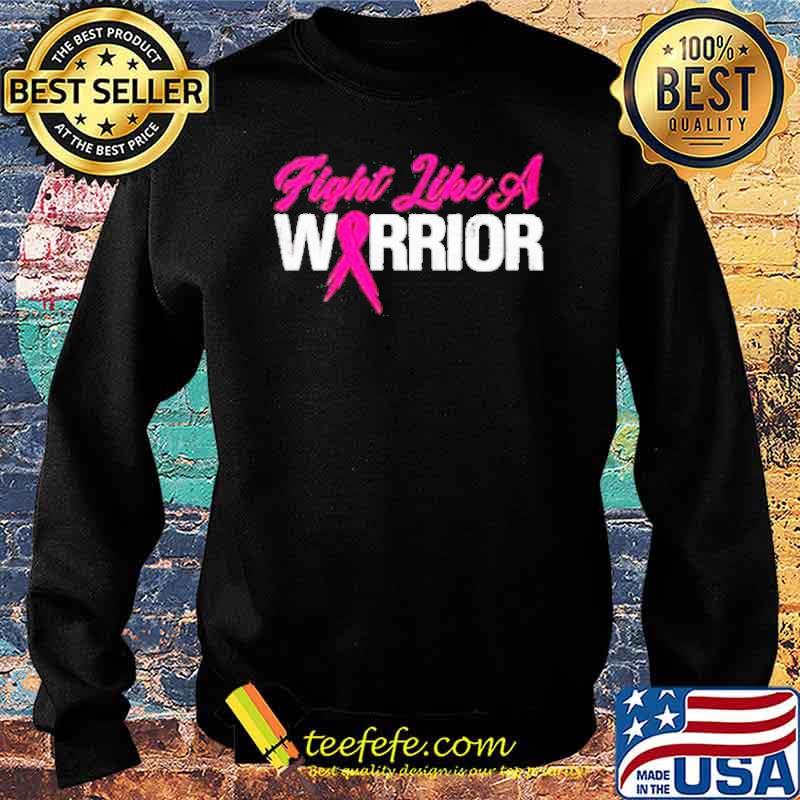 Fight Like A Warrior Shirt Sweater Fight Like A Warrior Shirt Sweater