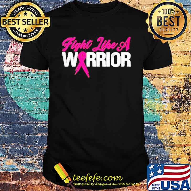 Fight Like A Warrior Shirt