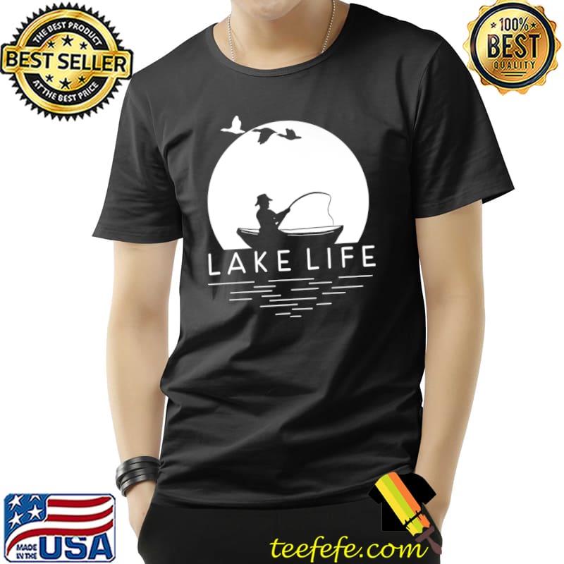 Fishing Lake Life T-Shirt Fishing Lake Life T-Shirt