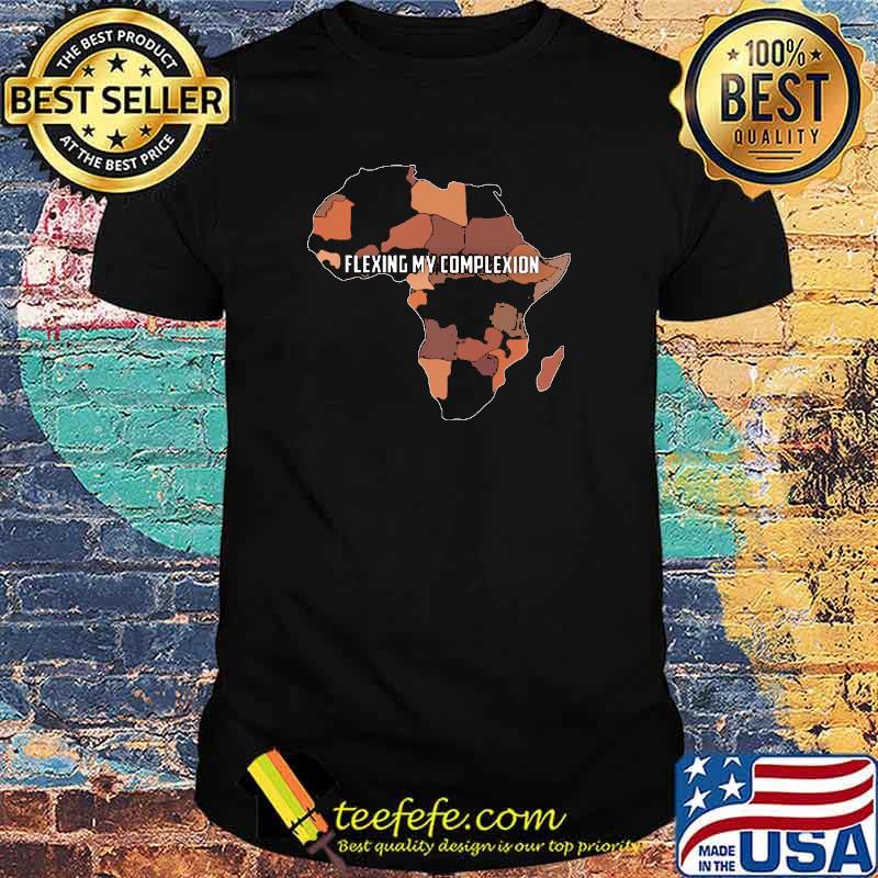 Flexing My Complexion Shades Of Melanin Shirt