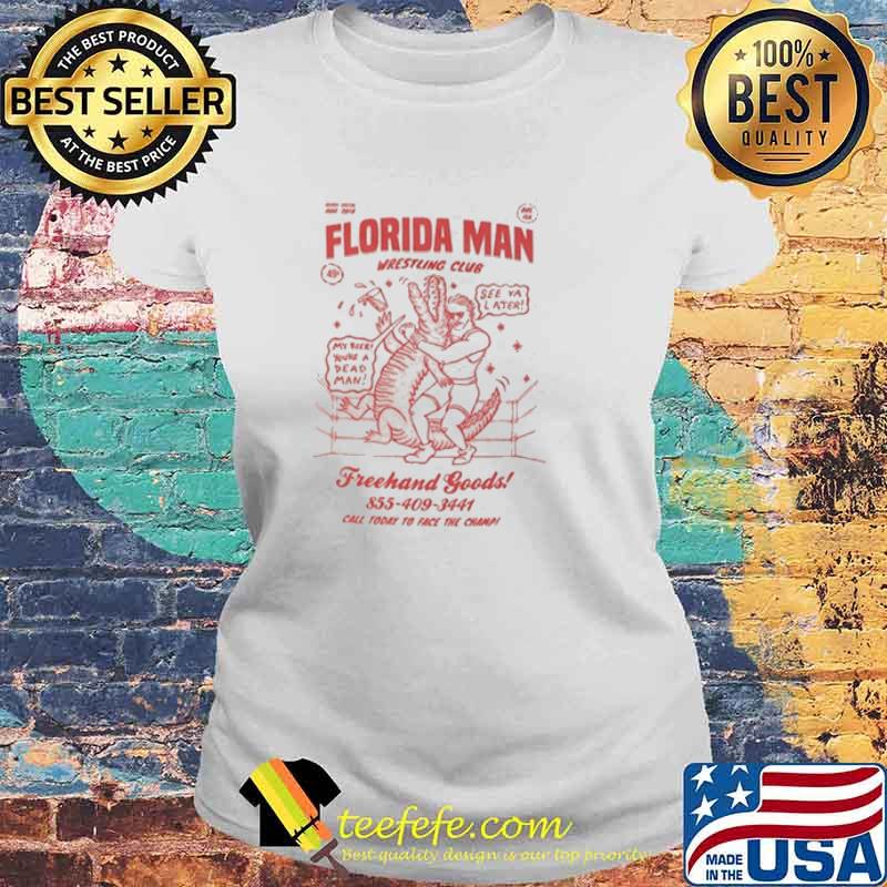 Florida Man Wrestling Club Freehand Goods s Laides tee Florida Man Wrestling Club Freehand Goods s Laides tee