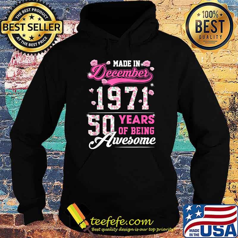 Flower 50th Birthday 50 Years Old Made In December 1971 T-Shirt Hoodie Flower 50th Birthday 50 Years Old Made In December 1971 T-Shirt Hoodie
