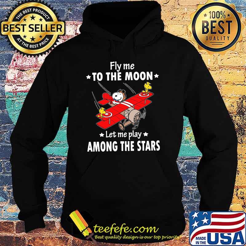 Fly Me To The Moon Let Me Play Among The Stars Snoopy Shirt Hoodie Fly Me To The Moon Let Me Play Among The Stars Snoopy Shirt Hoodie