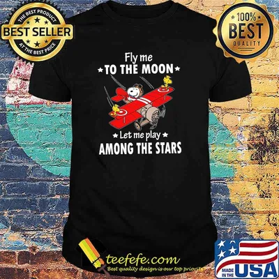 Fly Me To The Moon Let Me Play Among The Stars Snoopy Shirt
