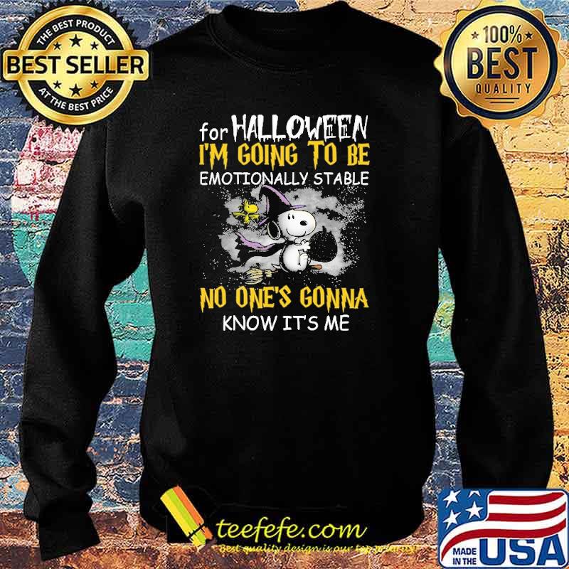 For Halloween I'm Going To Be Emotionally Stable No One's Gonna Know It's Me Snoopy Shirt Sweater For Halloween I'm Going To Be Emotionally Stable No One's Gonna Know It's Me Snoopy Shirt Sweater