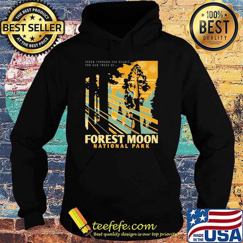 Forest moon National Park Shirt Hoodie Forest moon National Park Shirt Hoodie