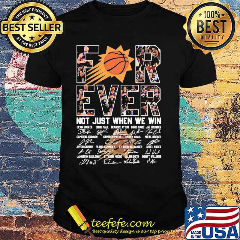 Forever Not Just When We Win Signature Shirt