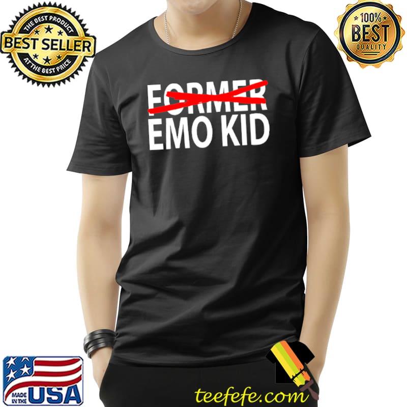 Former Emo Kid Shirt