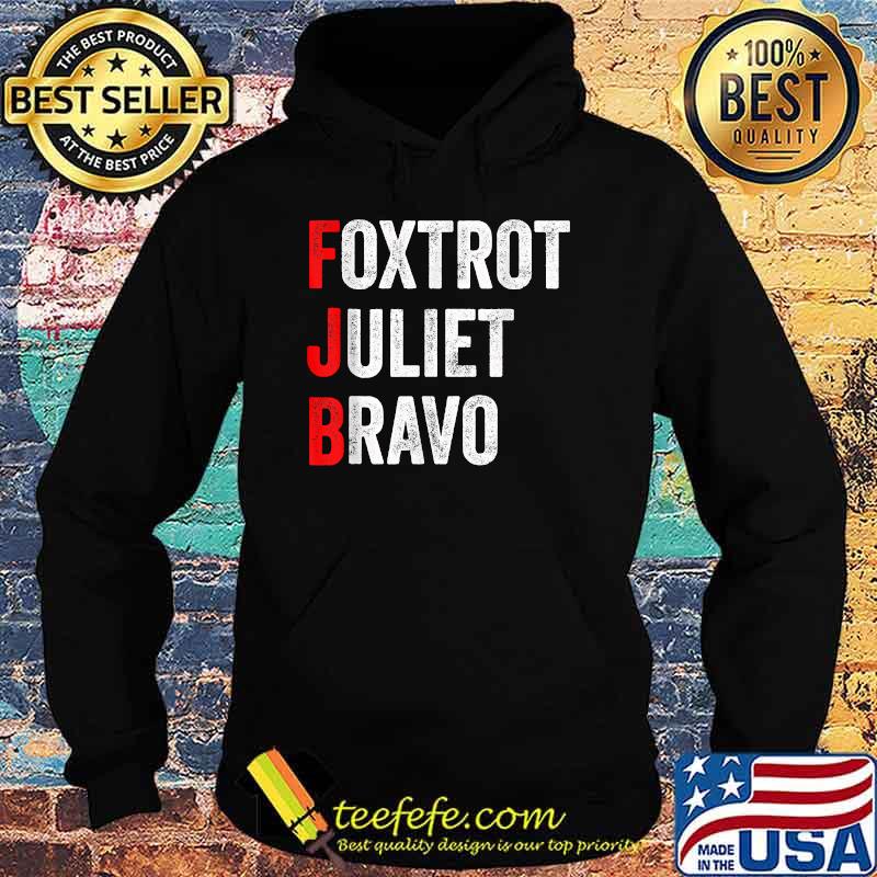 Foxtrot Juliet Bravo America US T-Shirt Hoodie Foxtrot Juliet Bravo America US T-Shirt Hoodie
