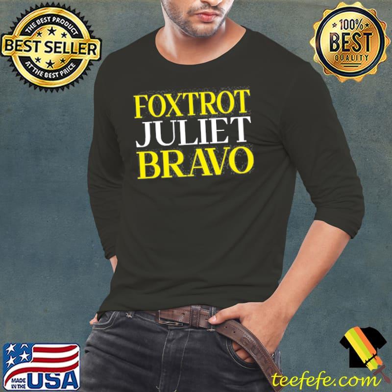 Foxtrot Juliet Bravo Pro America FJB shirt