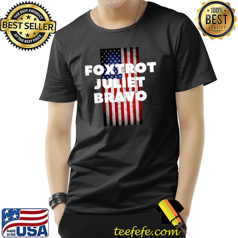 Foxtrot Juliet Bravo USA Flag T-Shirt Unisex Foxtrot Juliet Bravo USA Flag T-Shirt Unisex