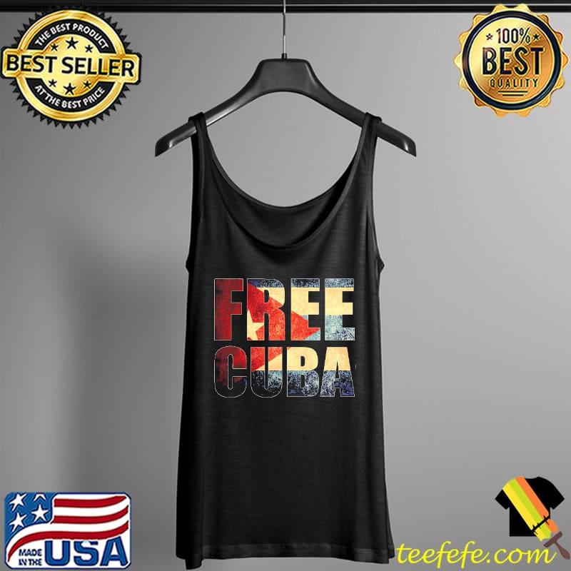 Free Cuba Flag Cuba Libre Diaz Canel Singao Shirt Tank Top Free Cuba Flag Cuba Libre Diaz Canel Singao Shirt Tank Top