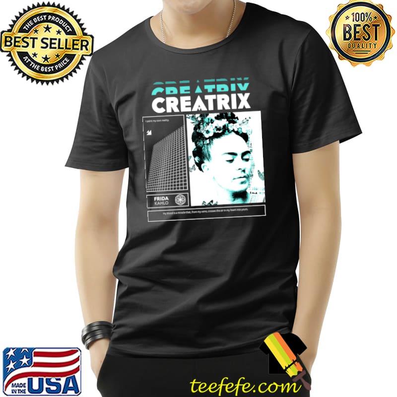 Frida Kahlo creatrix T-Shirt Frida Kahlo creatrix T-Shirt