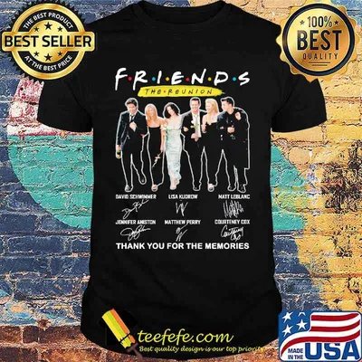 Friends the reunion thank you for the memories signatures shirt