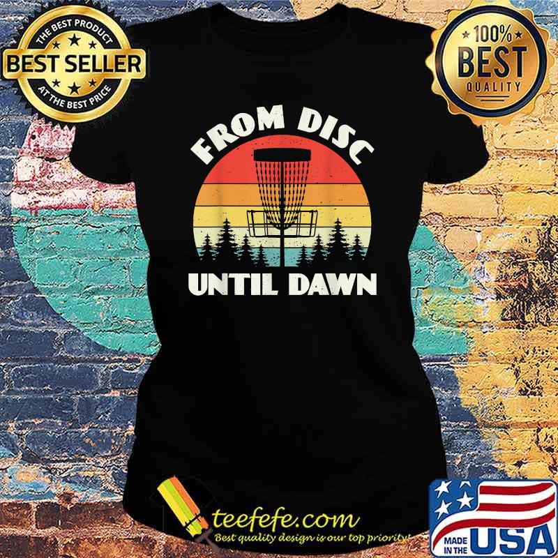 From Disc Until Dawn Vintage T-Shirt Ladies tee From Disc Until Dawn Vintage T-Shirt Ladies tee