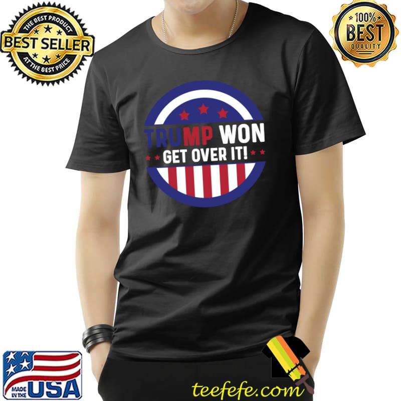 Funny Donald Trump Tee Trump Won Get Over It T-Shirt Unisex Funny Donald Trump Tee Trump Won Get Over It T-Shirt Unisex