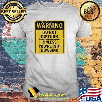 Funny Dowsing Joke Meme For Men Women T-Shirt