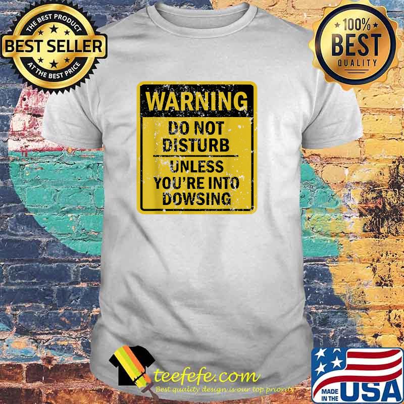 Funny Dowsing Joke Meme For Men Women T-Shirt