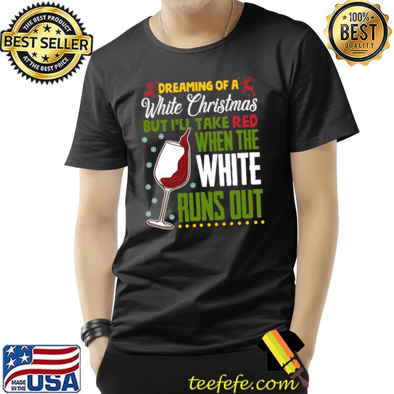 Funny Drinking Wine Christmas Quote - White Red WIne - Humor T-s Unisex Funny Drinking Wine Christmas Quote - White Red WIne - Humor T-s Unisex