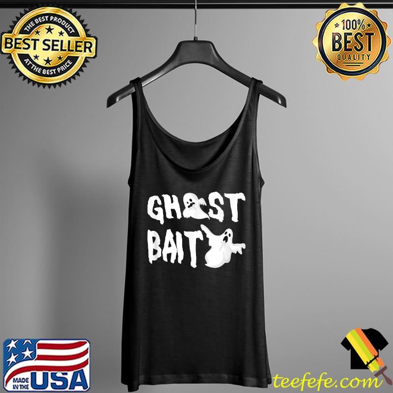 Funny Ghost Bait Paranormal Investigator Ghost Lover T-Shirt Tank Top Funny Ghost Bait Paranormal Investigator Ghost Lover T-Shirt Tank Top