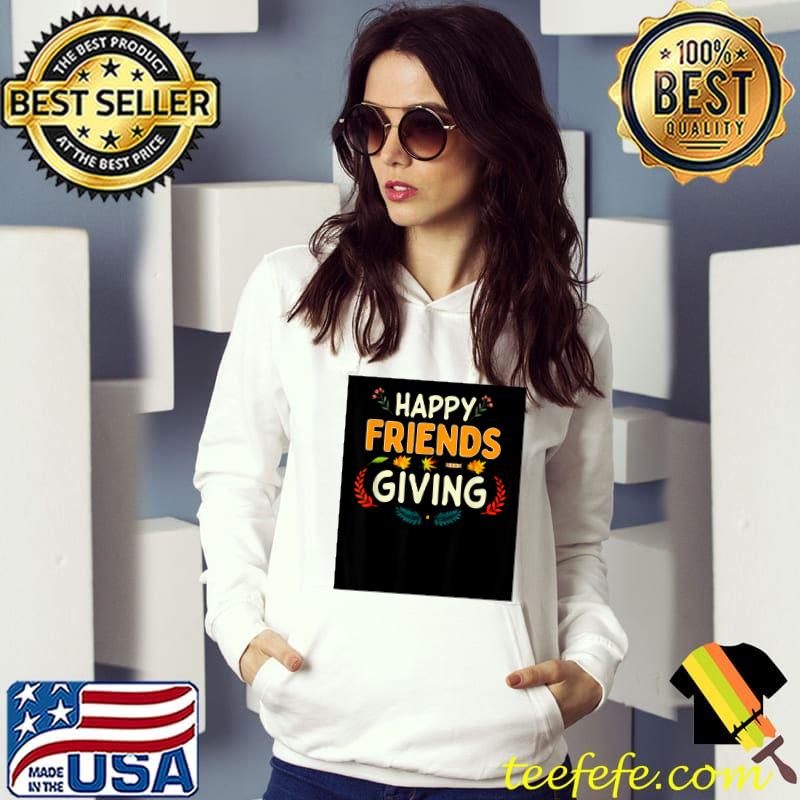 Funny Happy Friendsgiving Tees Turkey Friends Giving T Shirt
