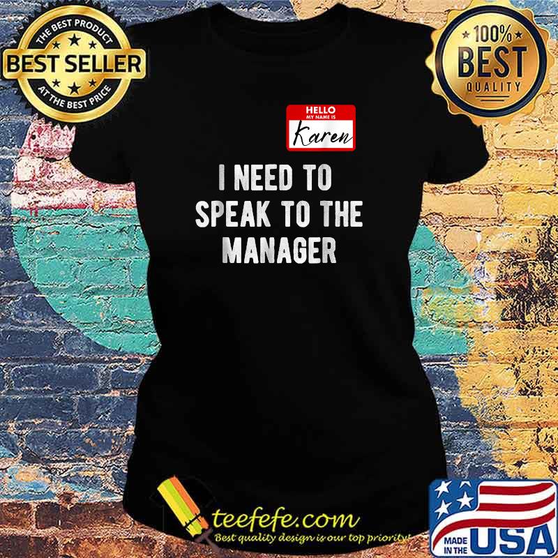 Funny Karen Halloween Costume Speak To The Manager Saying T-Shirt Ladies tee Funny Karen Halloween Costume Speak To The Manager Saying T-Shirt Ladies tee