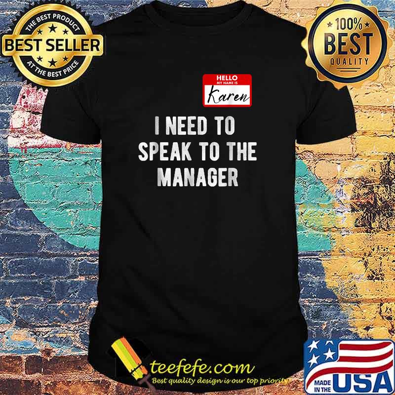 Funny Karen Halloween Costume Speak To The Manager Saying T-Shirt Funny Karen Halloween Costume Speak To The Manager Saying T-Shirt