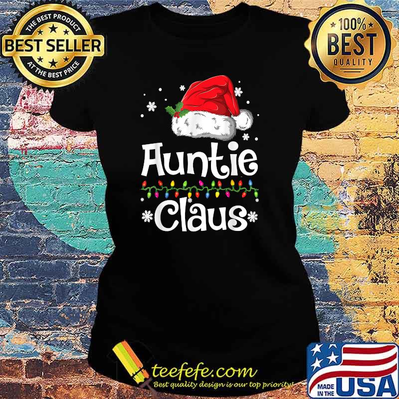 Funny Santa Auntie Claus Christmas Matching Family T-Shirt Ladies tee Funny Santa Auntie Claus Christmas Matching Family T-Shirt Ladies tee