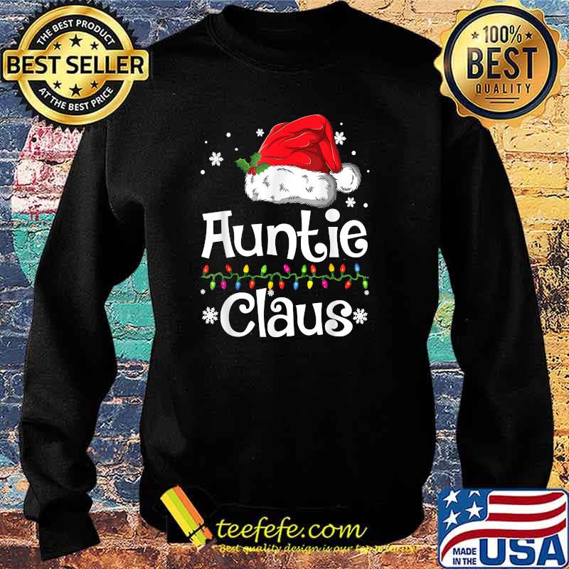 Funny Santa Auntie Claus Christmas Matching Family T-Shirt Sweater Funny Santa Auntie Claus Christmas Matching Family T-Shirt Sweater