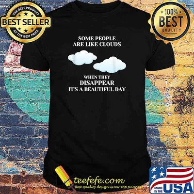Funny Sarcastic Joke Some People Are Like Clouds T-Shirt