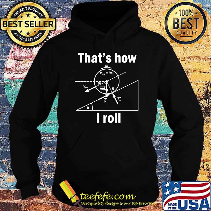 Funny Science-That's how I roll tshirt gift Classic T-Shirt Hoodie Funny Science-That's how I roll tshirt gift Classic T-Shirt Hoodie