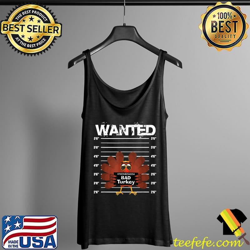 Funny Wanted Bad Turkey Thanksgiving T-Shirt Tank Top Funny Wanted Bad Turkey Thanksgiving T-Shirt Tank Top