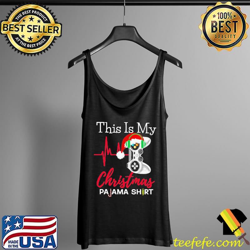Game This Is My Christmas Pajama Shirt Tank Top Game This Is My Christmas Pajama Shirt Tank Top