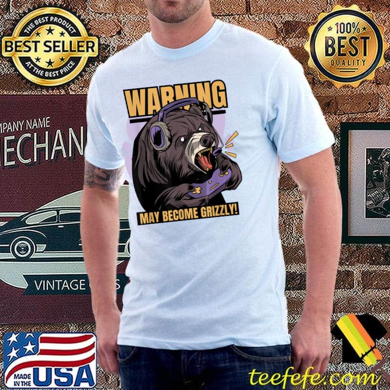 Gaming Bear May Become Grizzly Game And Animal Lover's T-Shirt Unisex Gaming Bear May Become Grizzly Game And Animal Lover's T-Shirt Unisex