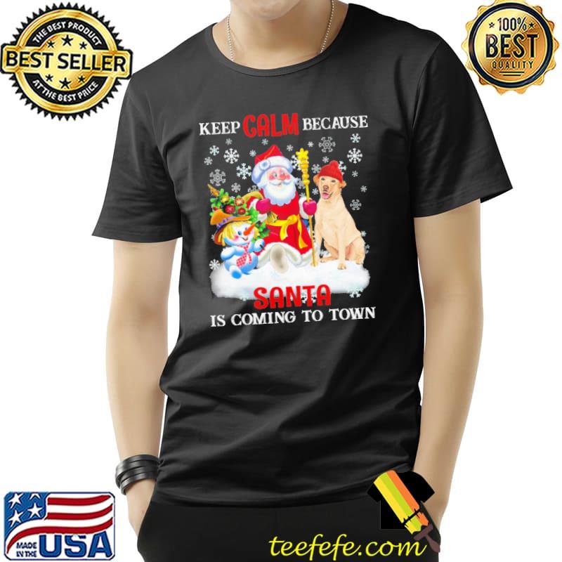 German Shepherd Keep calm because Santa is coming to town Shirt Unisex German Shepherd Keep calm because Santa is coming to town Shirt Unisex