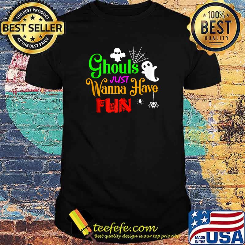 Ghouls Just Wanna Have Fun Funny Halloween Pun Girls Boys T-shirt Ghouls Just Wanna Have Fun Funny Halloween Pun Girls Boys T-shirt