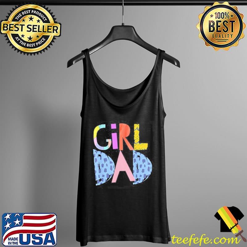 Girldad Girl Dad I'm A Girls Dad Shirt Tank Top Girldad Girl Dad I'm A Girls Dad Shirt Tank Top