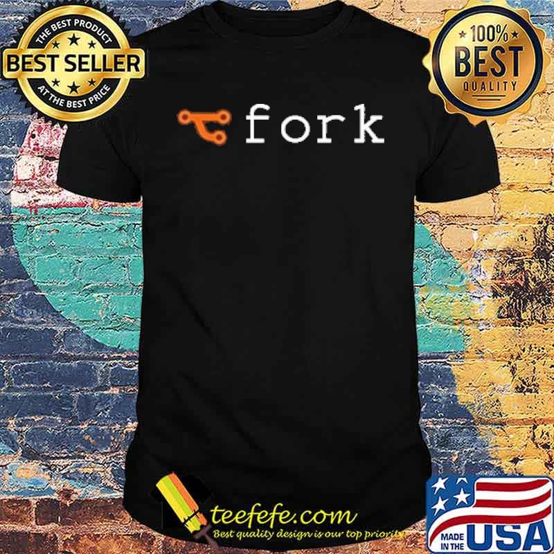 Git fork shirt Git fork shirt