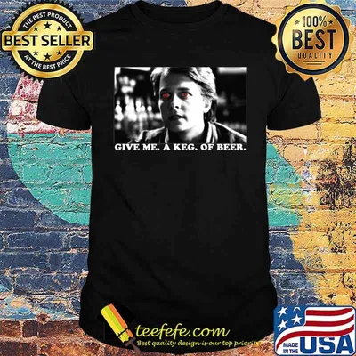 Give Me A Keg Of Beer Teen Wolf Shirt